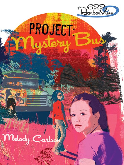 Title details for Project: Mystery Bus by Melody Carlson - Available